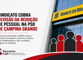 BB: Sindicato leva à DIPES preocupações de trabalhadores da PSO de Campina Grande sobre redução do quadro de pessoal